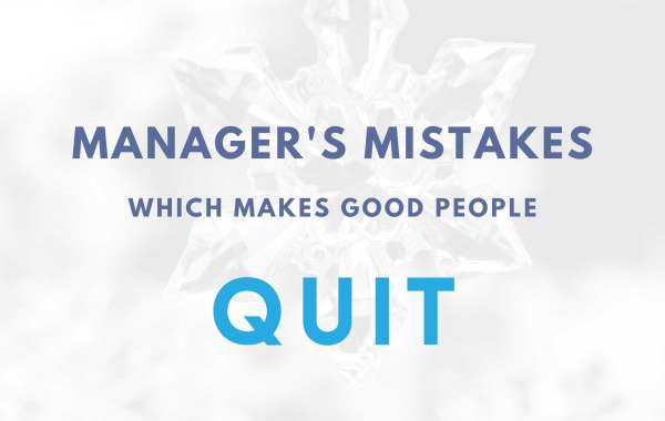 Manager’s Mistakes that causes Good People Quit