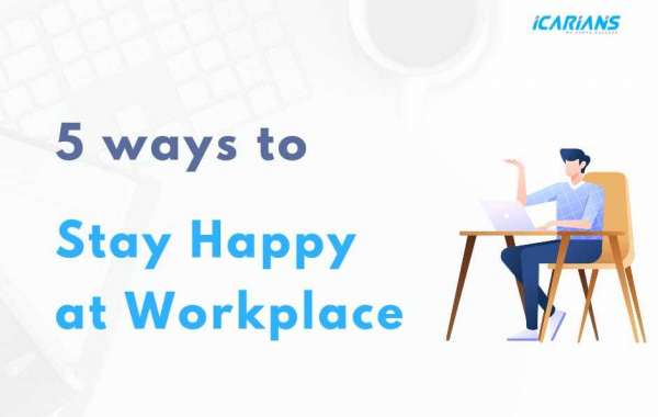 5 Ways to stay Happy at Workplace
